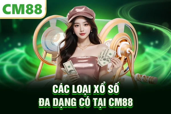Các loại xổ số đa dạng có tại CM88