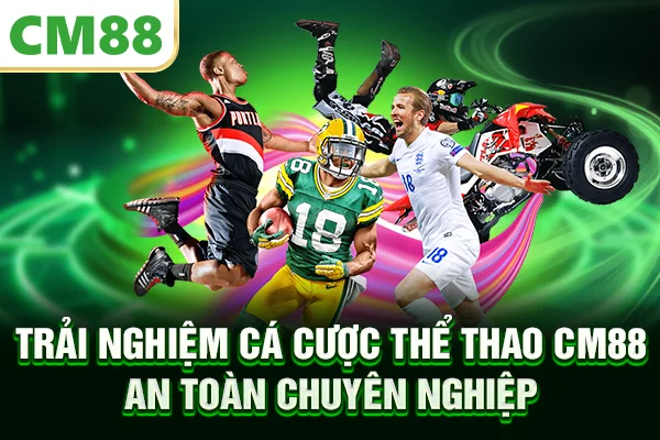 Trải nghiệm cá cược thể thao CM88 an toàn chuyên nghiệp